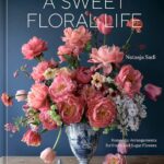 Best Floral Décor – A Sweet Floral Life: Romantic Arrangements Review