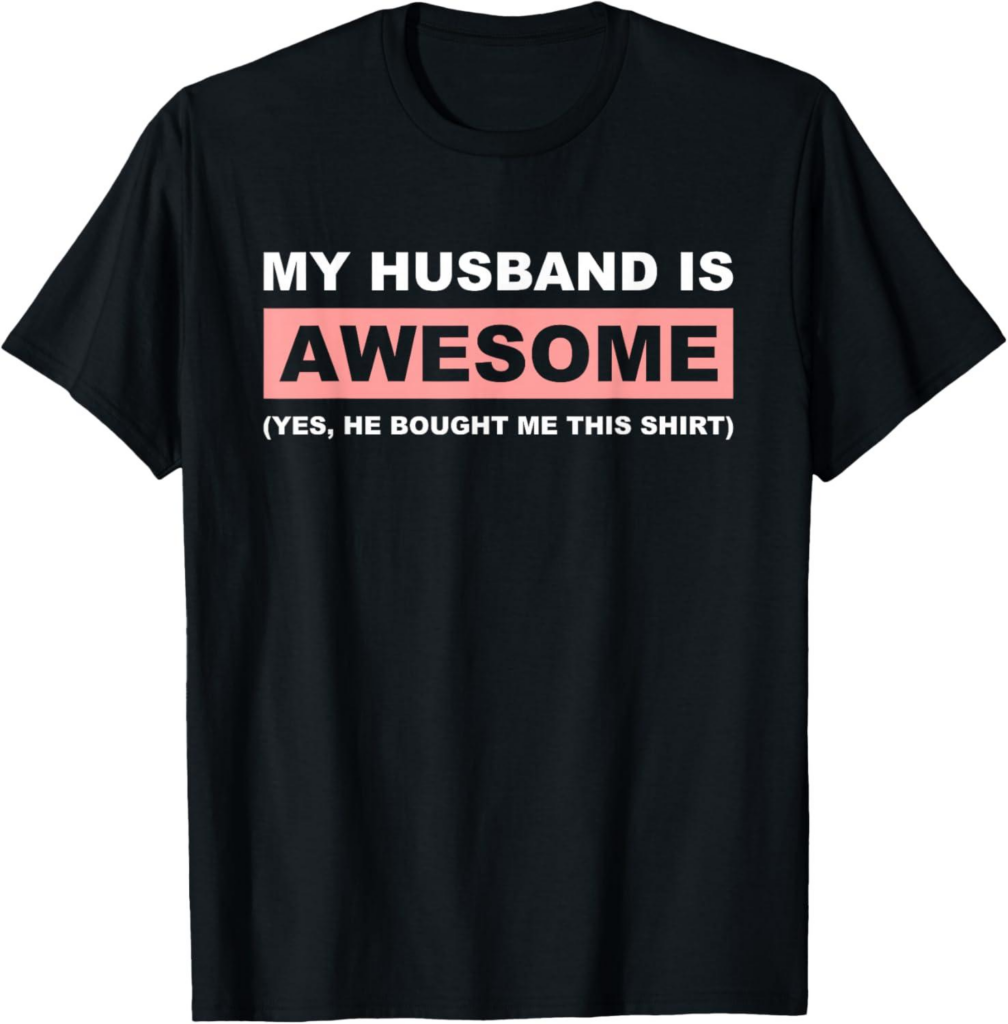 Best Women’s Novelty T-Shirt – My Husband Is Awesome Review