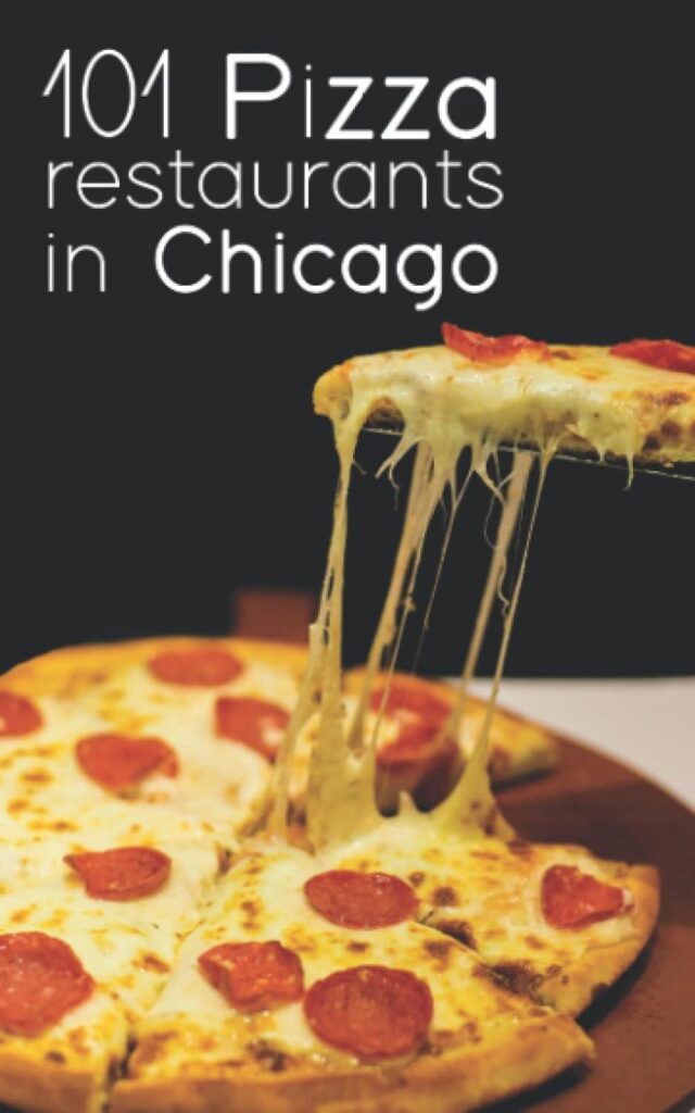 Best Pizza Places – 101 Pizza Restaurants in Chicago Review