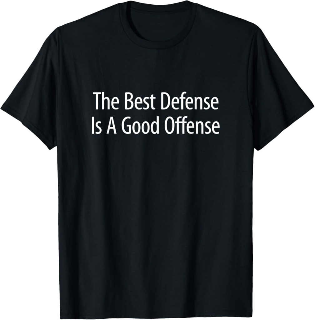 Best Novelty T-Shirt – The Best Defense Is A Good Offense Review