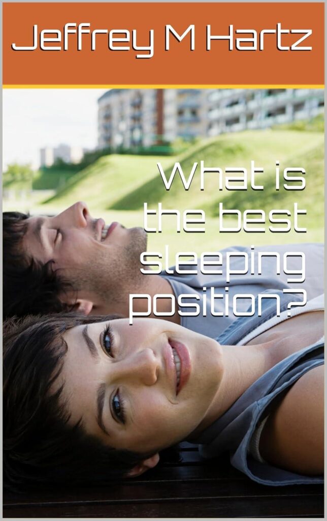 Best Sleeping Position – What is the best sleeping position? Review