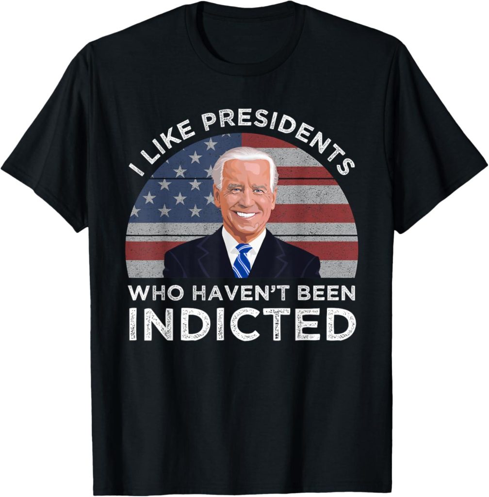 Best Novelty T-Shirt – I Like Presidents Who Haven’t Been Indicted Review