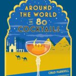 Best Cocktail Book – Around the World in 80 Cocktails Review