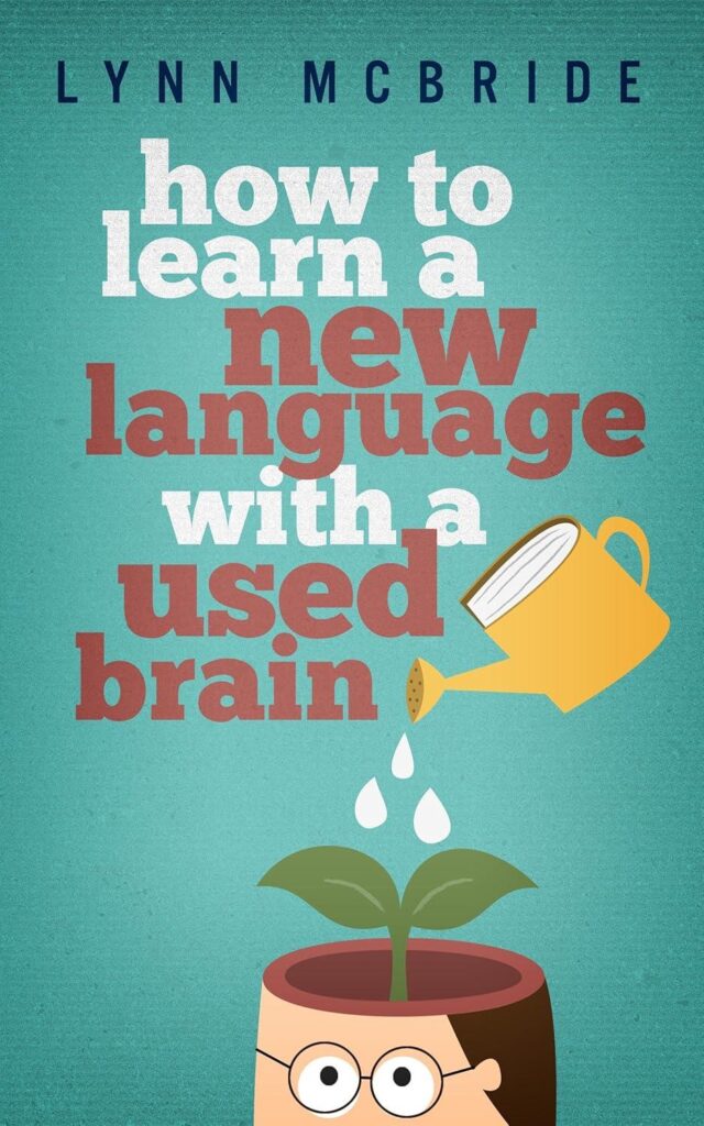 Best Language Learning Guide – How to Learn a New Language with a Used Brain Review