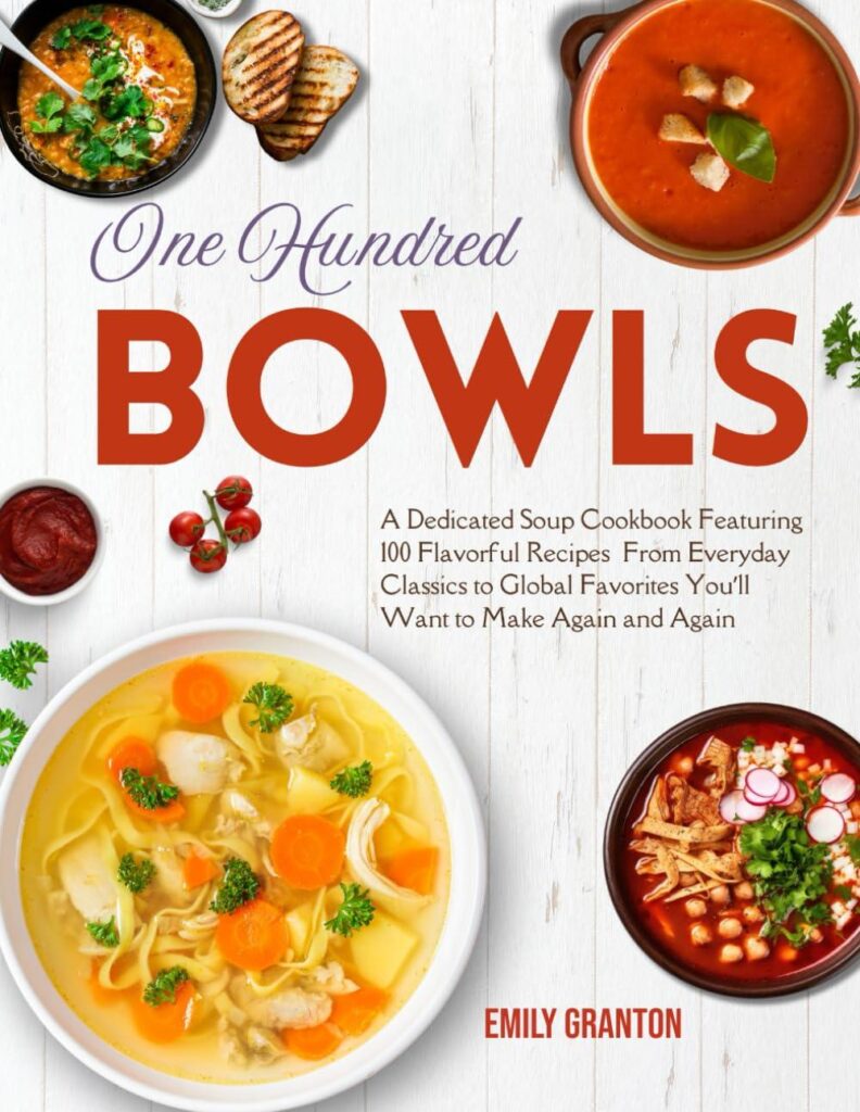 Best Soup Cookbook – One Hundred Bowls: 100 Flavorful Recipes Review