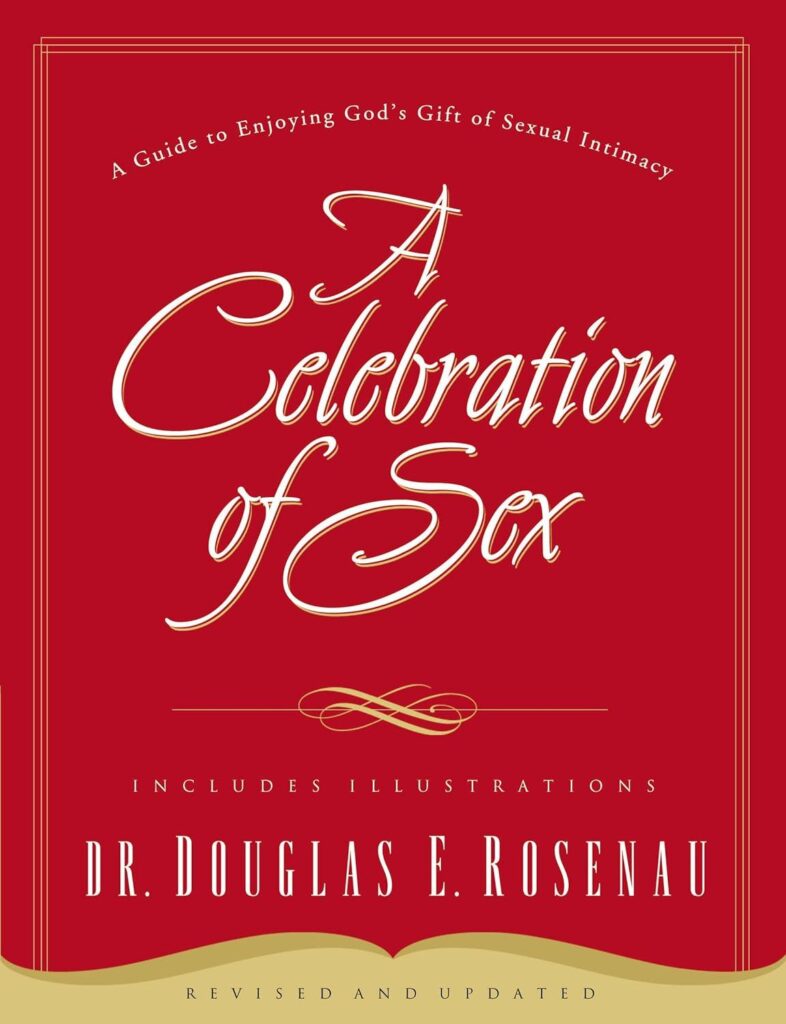 Best Guide – A Celebration of Sex: A Guide to Enjoying God’s Gift of Sexual Intimacy Review