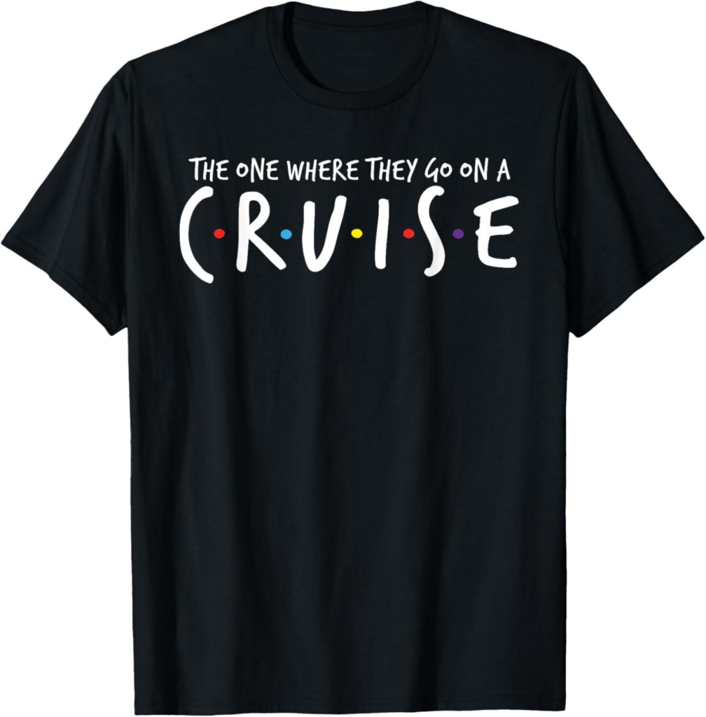 Best Novelty T-Shirt – The One Where They Go On A Cruise Review