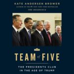 Best Book – Team of Five: The Presidents Club in the Age of Trump Review