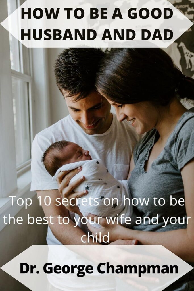 Best Relationship Guide – HOW TO BE A GOOD HUSBAND AND DAD Review