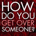 Best Guide – How to Get Over Someone: A-to-Z on Moving On Review