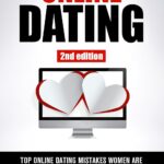 Best Dating Advice – Online Dating: Top Mistakes Women Cringe At Review