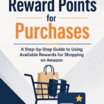 Best Reward Points Guide – How to Use Rewards for Shopping on Amazon
